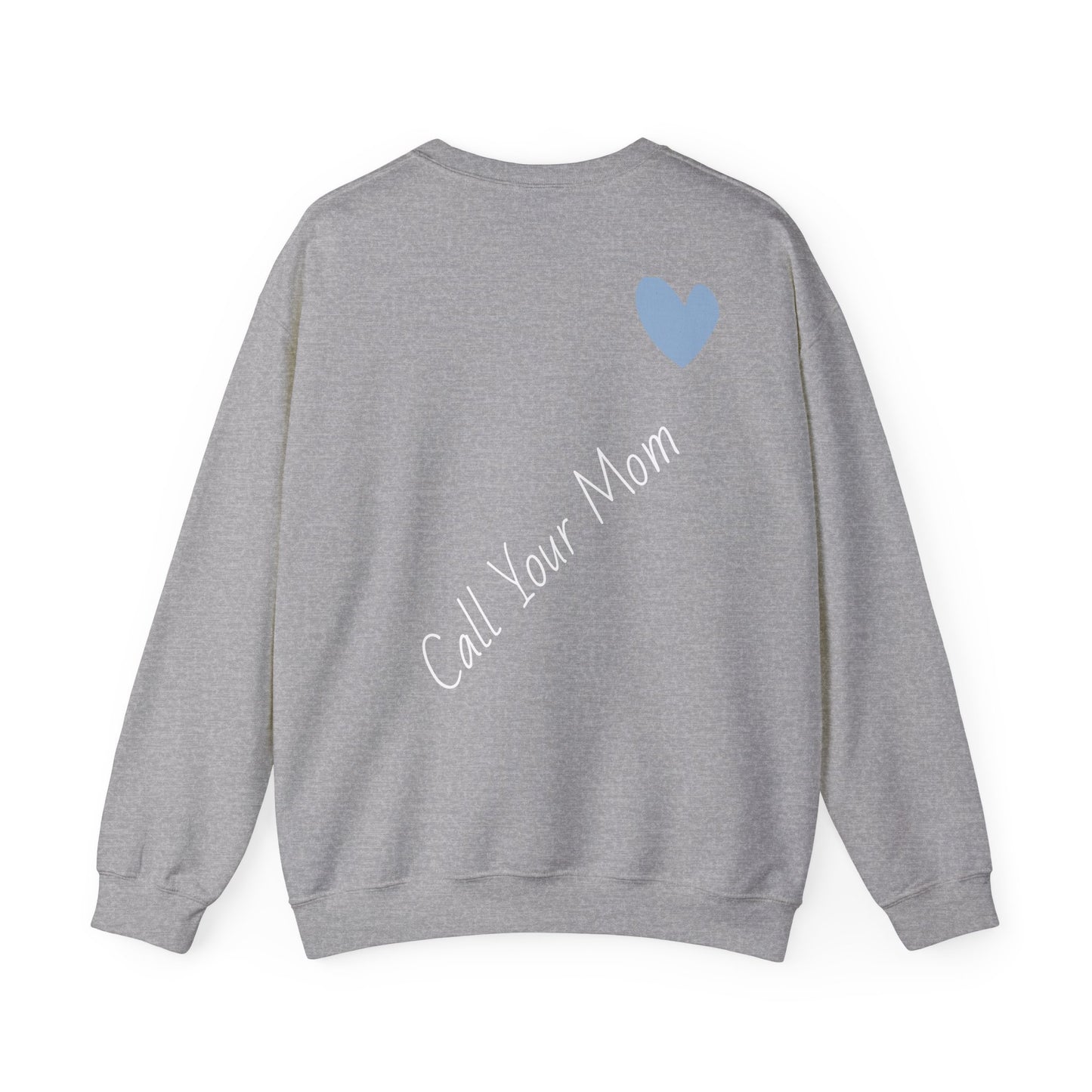 Heart Call Your Mom Sweatshirt